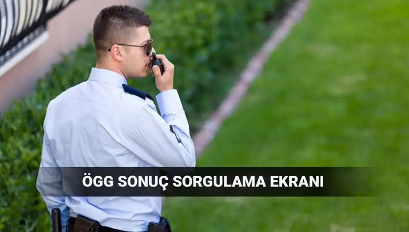 2025 Özel Güvenlik Görevlisi Sınav sonuçları açıklandı mı?