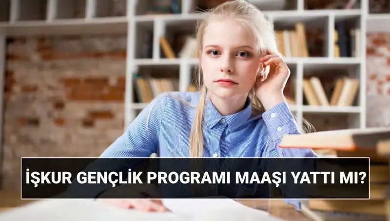 İŞKUR Gençlik Programı Ödemeleri Başladı! Sorgulama İpuçları ve 2025 Başvuru Şartları
