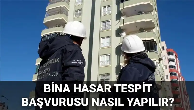Bina Hasar Tespit Başvurusu Nasıl Yapılır? 2025 e-Devlet Rehberi