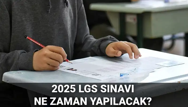 LGS Sınavı 2025 için Merakla Bekleniyor! Tarih ve Saat Nedir?