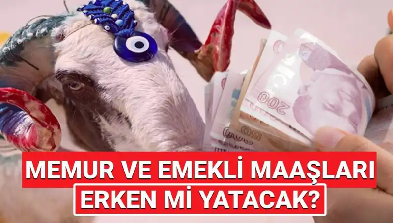 Emekli ve Memur Maaşları Bayram Öncesi Yatacak mı? 2025 Beklentileri