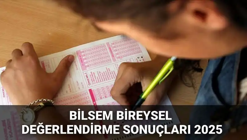 2025 BİLSEM Bireysel Değerlendirme Sonuçları Açıklandı! Hemen Öğrenin