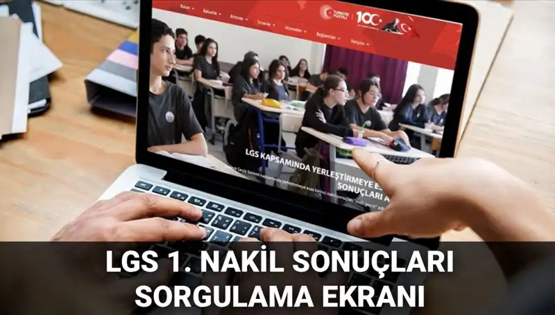 LGS Nakil Sonuçları Açıklandı! Öğrencileri Bekleyen Yeni Fırsatlar